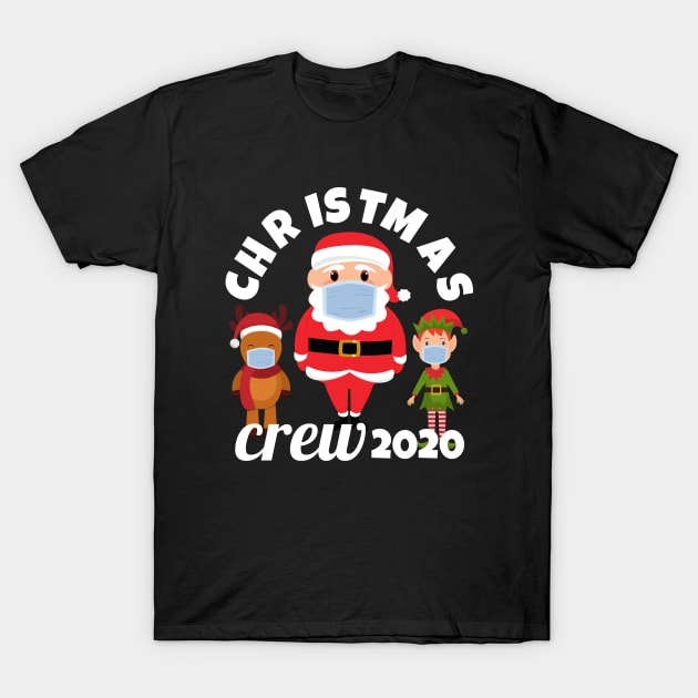 Christmas Crew 2020 Funny Face Mask Wearing Santa Reindeer and Elf Matching Family Christmas T-Shirt by PowderShot